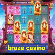 braze casino